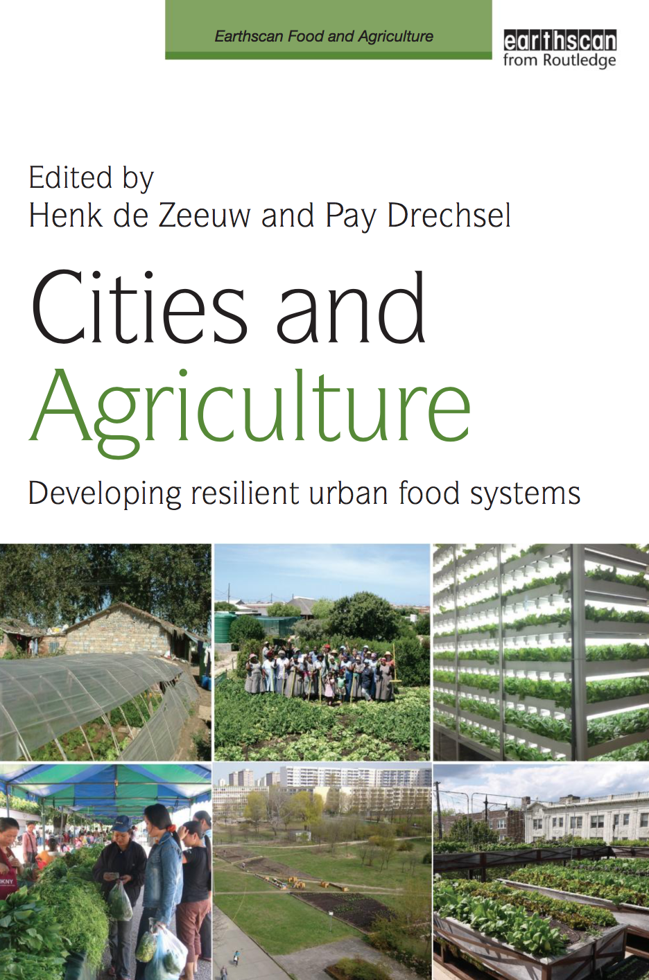 cities and Agriculture: Developing Resilient Urban Food Systems